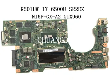 K501UW Laptop placa de baza Pentru Asus K501UXM K501UQ K501U original, placa de baza K501UW N16P-GX-A2 960 2GB